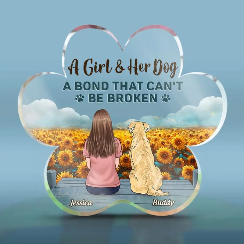 We Have A Bond That Can't Be Broken - Memorial Personalized Custom Paw Shaped Acrylic Plaque - Sympathy Gift For Dog Lovers, Daughters, Girls