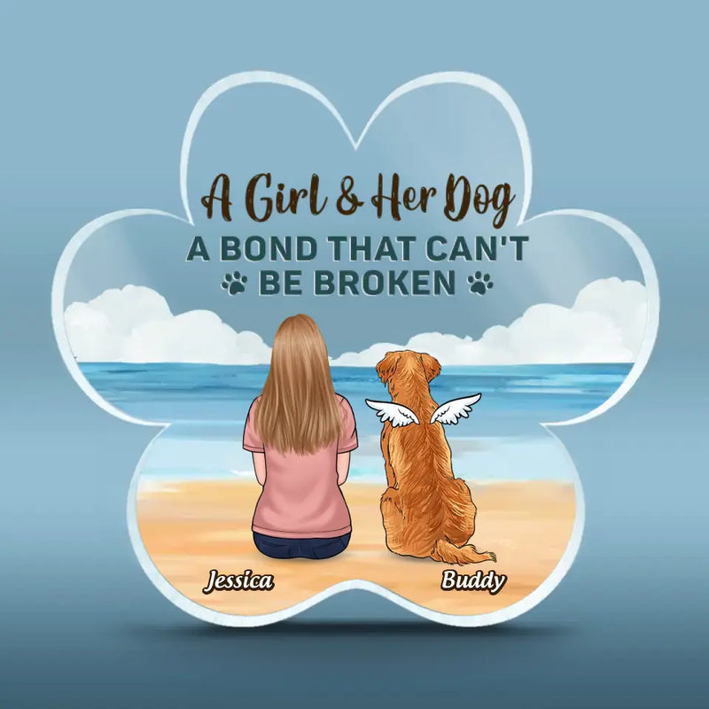 We Have A Bond That Can't Be Broken - Memorial Personalized Custom Paw Shaped Acrylic Plaque - Sympathy Gift For Dog Lovers, Daughters, Girls