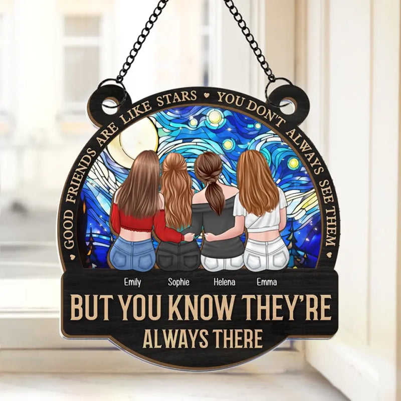 Good Friends Are Like Stars - Bestie Personalized Window Hanging Suncatcher - Gift For Best Friends, BFF, Sisters