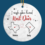 I Wish You Lived Next Door - Bestie Personalized Custom Ornament - Ceramic Round Shaped - Christmas Gift For Best Friends, BFF, Sisters