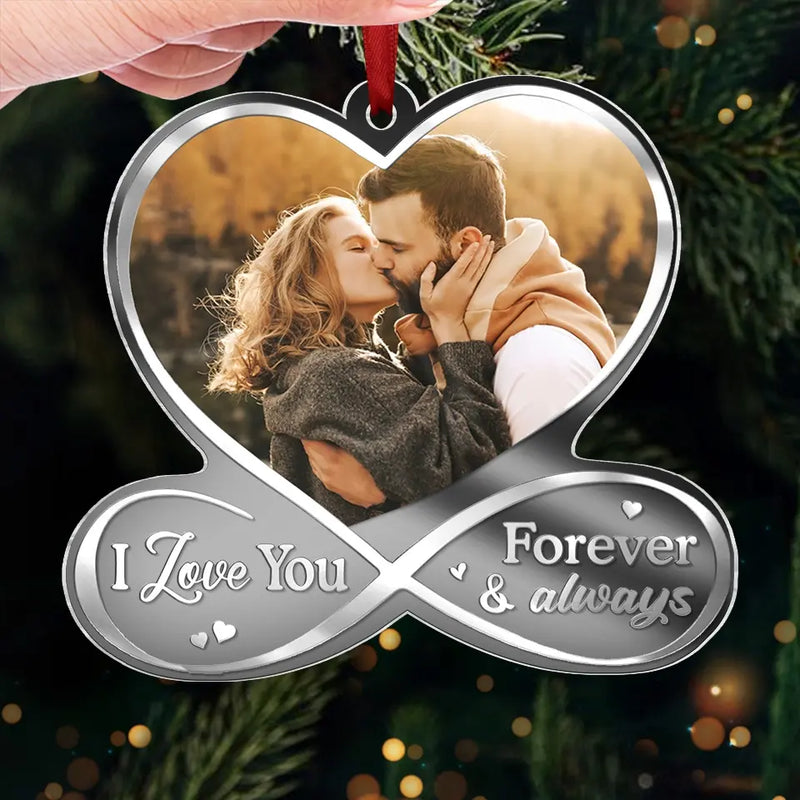Custom Photo I Love You Forever & Always - Couple Personalized Custom Mirrored Acrylic Ornament - Christmas Gift For Husband Wife, Anniversary