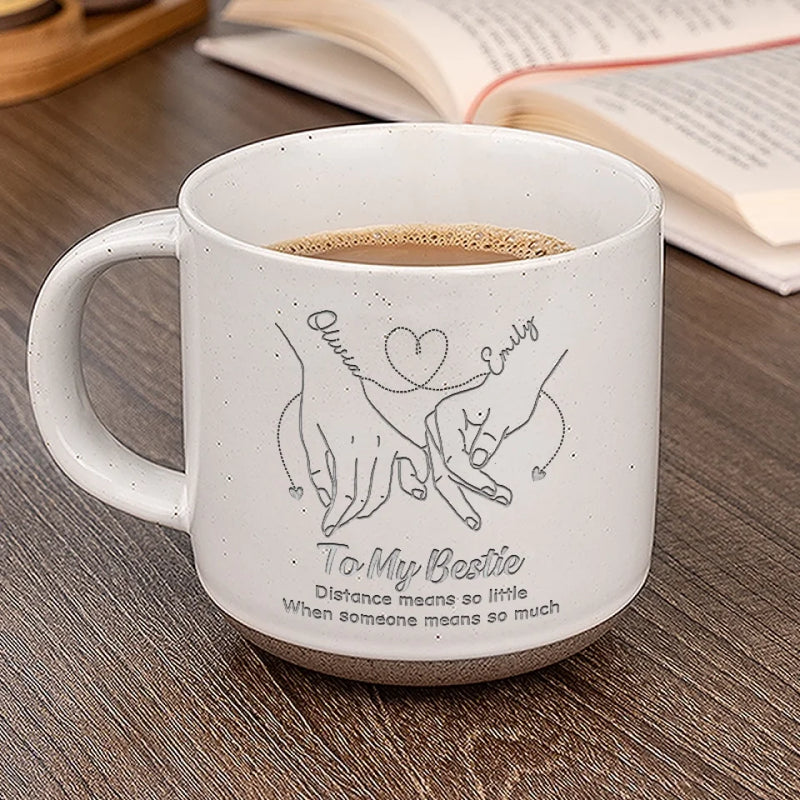 True Friendship Knows No Distance - Bestie Personalized Custom Pottery Mug - Gift For Best Friends, BFF, Sisters