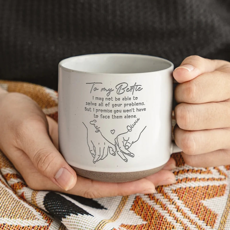 I Promise You Won't Have To Face Them Alone - Bestie Personalized Custom Pottery Mug - Gift For Best Friends, BFF, Sisters