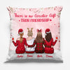 There Is No Greater Gift Than Friendship - Bestie Personalized Custom Pillow - Christmas Gift For Best Friends, BFF, Sisters