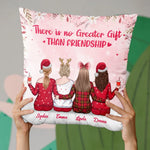 There Is No Greater Gift Than Friendship - Bestie Personalized Custom Pillow - Christmas Gift For Best Friends, BFF, Sisters