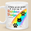 A Piece Of My Heart Is At The Rainbow Bridge - Memorial Personalized Custom Mug - Christmas Gift, Sympathy Gift For Pet Owners, Pet Lovers