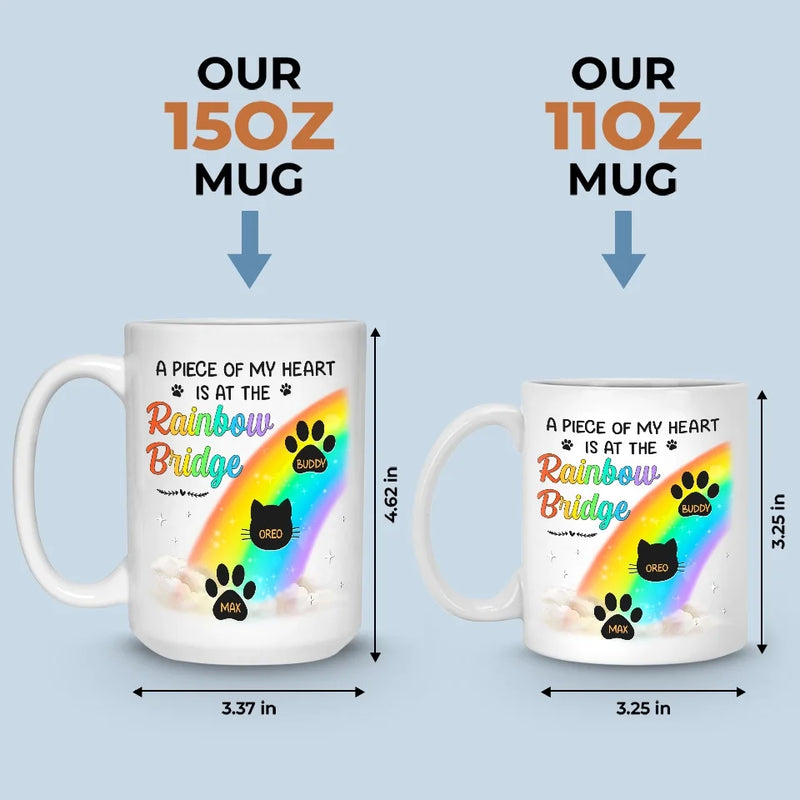 A Piece Of My Heart Is At The Rainbow Bridge - Memorial Personalized Custom Mug - Christmas Gift, Sympathy Gift For Pet Owners, Pet Lovers