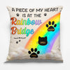 I Crossed The Rainbow Bridge Knowing I Was Loved - Memorial Personalized Custom Pillow - Christmas Gift, Sympathy Gift For Pet Owners, Pet Lovers
