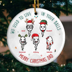 Thanks For Not Pulling Out - Family Personalized Custom Ornament - Ceramic Round Shaped - Christmas Gift For Dad, Grandpa