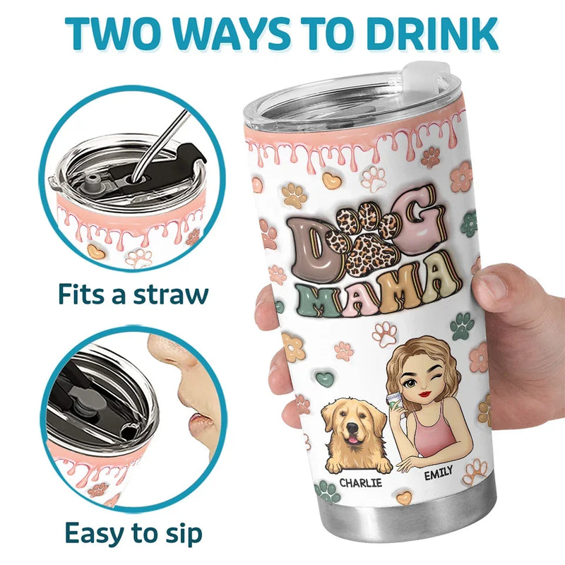 You Are My Fur Baby And My Greatest Joy - Dog Personalized Custom 3D Inflated Effect Printed Tumbler - Gift For Pet Owners, Pet Lovers