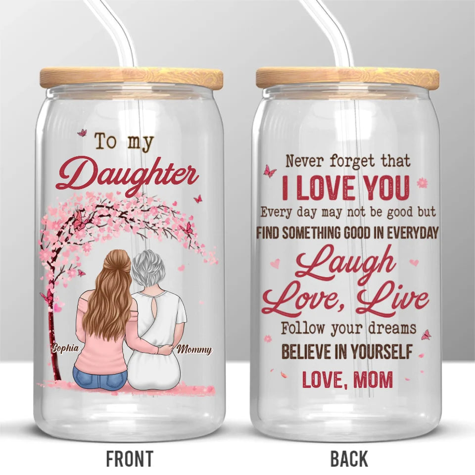 Always Keep In Your Heart That I Love You More Than Anything - Family Personalized Custom Glass Cup, Iced Coffee Cup - Gift For Mom, Daughter