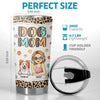 You Make Every Day Feel Like A Blessing - Dog & Cat Personalized Custom 3D Inflated Effect Printed Tumbler - Gift For Pet Owners, Pet Lovers