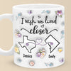 I Wish You Lived Next Door - Bestie Personalized Custom 3D Inflated Effect Printed Mug - Christmas Gift For Best Friends, BFF, Sisters