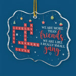 We Are Like A Really Small Gang - Bestie Personalized Custom Ornament - Acrylic Benelux Shaped - Christmas Gift For Best Friends, BFF, Sisters