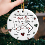 The Love Between Family Knows No Distance - Family Personalized Custom 3D Inflated Effect Printed Ornament - Ceramic Round Shaped - Christmas Gift For Family Members