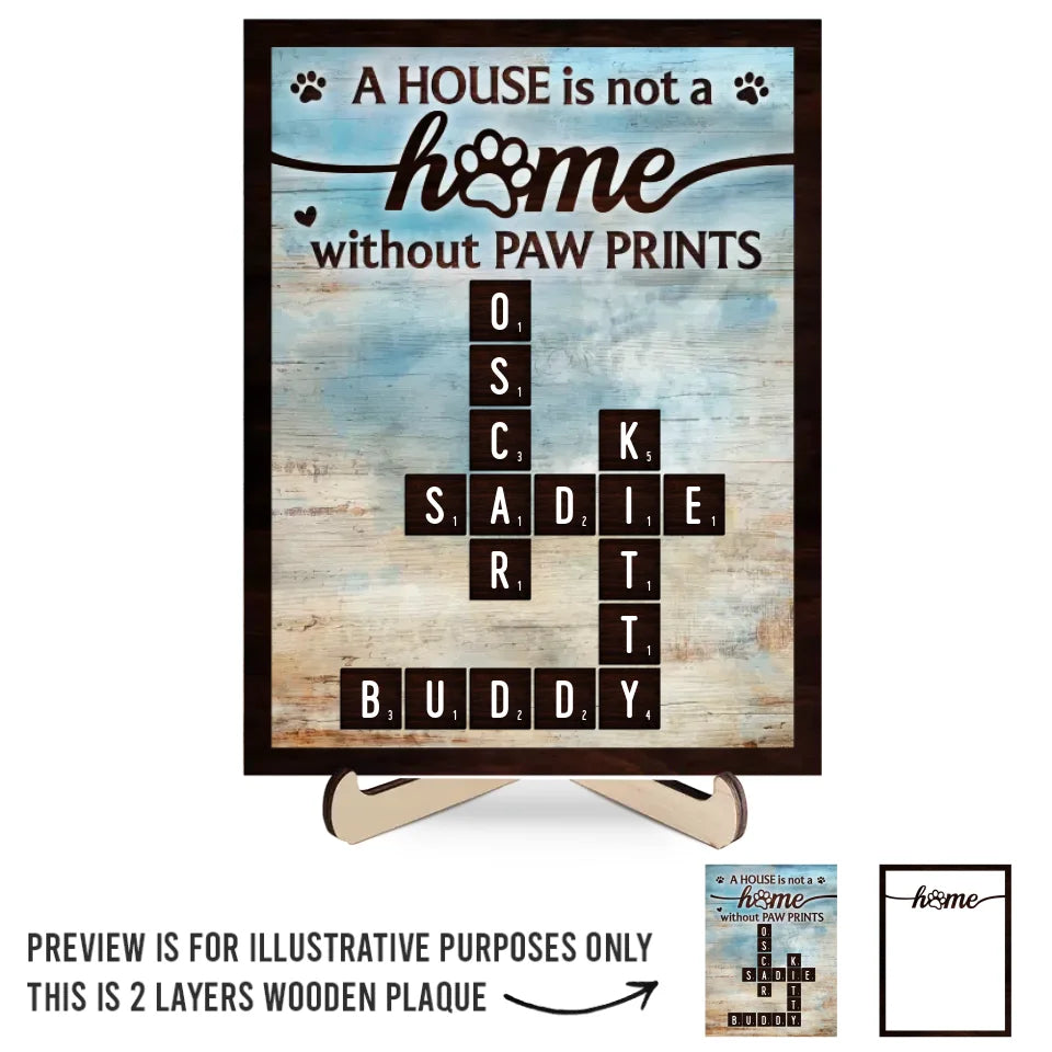 Pawprints Make A House Feel Like A Home - Memorial Personalized Custom 2-Layered Wooden Plaque With Stand - Sympathy Gift For Pet Owners, Pet Lovers
