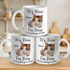 I'm Fine, Everything Is Fine - Friend Personalized Custom Mug - Christmas Gift, Birthday Gift For Best Friends, Family Members, Coworkers, Yourself