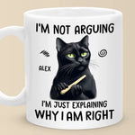 I'm Just Explaining Why I Am Right - Friend Personalized Custom Mug - Christmas Gift, Birthday Gift For Best Friends, Family Members, Coworkers, Yourself
