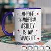 You Are My Favorite - Friend Personalized Custom Accent Mug - Christmas Gift For Best Friends, Sisters, Family Members, Coworkers