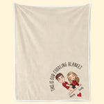 This Is Our Cuddling Blanket - Couple Personalized Custom Blanket - Christmas Gift For Husband Wife, Anniversary