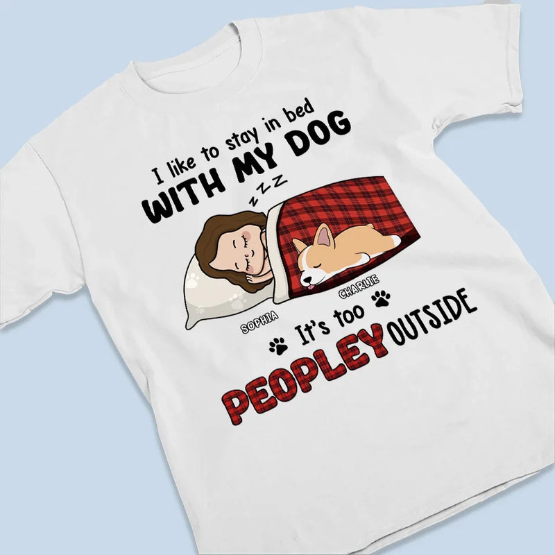 I Like To Stay In Bed With My Pets - Dog & Cat Personalized Custom Unisex T-shirt, Premium T-shirt, Hoodie - Christmas Gift For Pet Owners, Pet Lovers