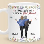 It Takes A Long Time To Grow An Old Friend - Bestie Personalized Custom Mug - Christmas Gift For Best Friends, BFF, Sisters
