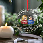 The World Would Be A Better Place - Bestie Personalized Custom Circle Glass Ornament - Christmas Gift For Best Friends, BFF, Sisters