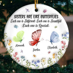 Sisters Are Like Butterflies - Bestie Personalized Custom 3D Inflated Effect Printed Ornament - Ceramic Round Shaped - Christmas Gift For Best Friends, BFF, Sisters