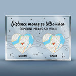Location Map Distance Means So Little When Someone Means So Much - Couple Personalized Custom Map Rectangle Shaped Acrylic Plaque - Map Art, Gift For Husband Wife, Anniversary