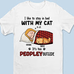 I Like To Stay In Bed With My Pets - Dog & Cat Personalized Custom Unisex T-shirt, Premium T-shirt, Hoodie - Christmas Gift For Pet Owners, Pet Lovers