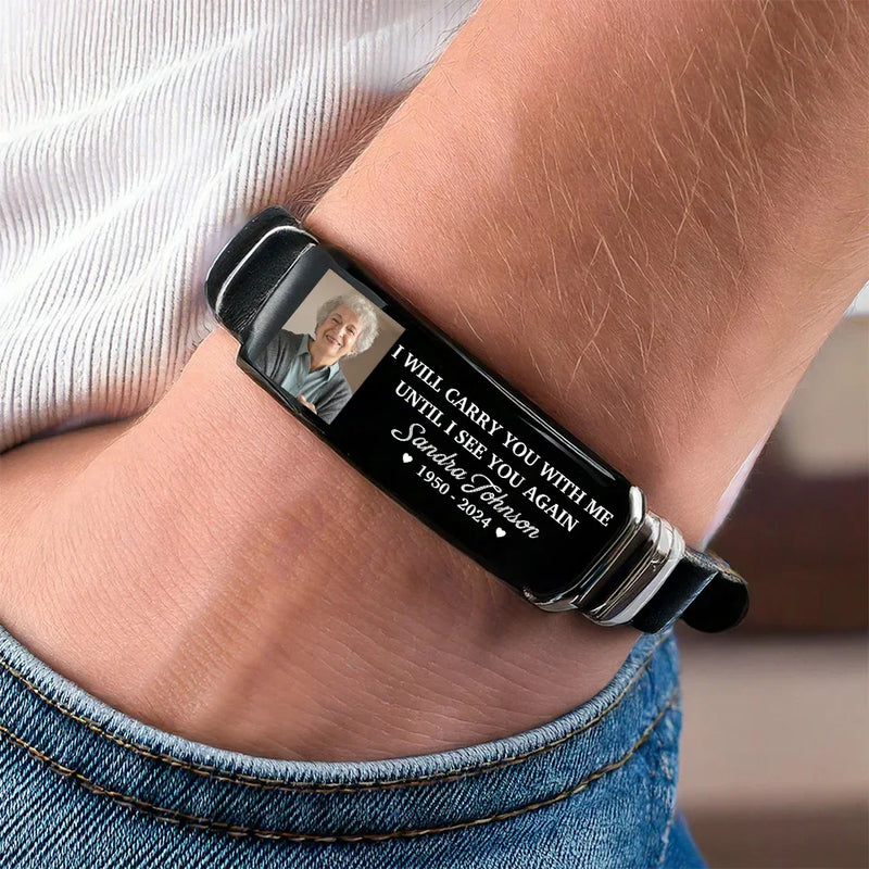 Custom Photo I Will Carry You With Me Until I See You Again - Memorial Personalized Custom Bracelet - Sympathy Gift For Family Members