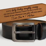 I Hope I Cross Your Mind In Every Move - Couple Personalized Custom Engraved Leather Belt - Gift For Husband Wife, Anniversary