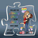 You Are The Missing Piece - Couple Personalized Custom Puzzle Shaped Acrylic Plaque - Gift For Wife, Couple