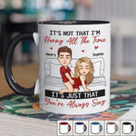 It's Just That You're Always Sexy - Couple Personalized Custom Accent Mug - Gift For Husband Wife, Anniversary