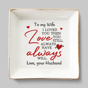 Je t'ai aimé et je t'aime toujours - Plat à bijoux personnalisé pour couple - Cadeau pour mari et femme, anniversaire