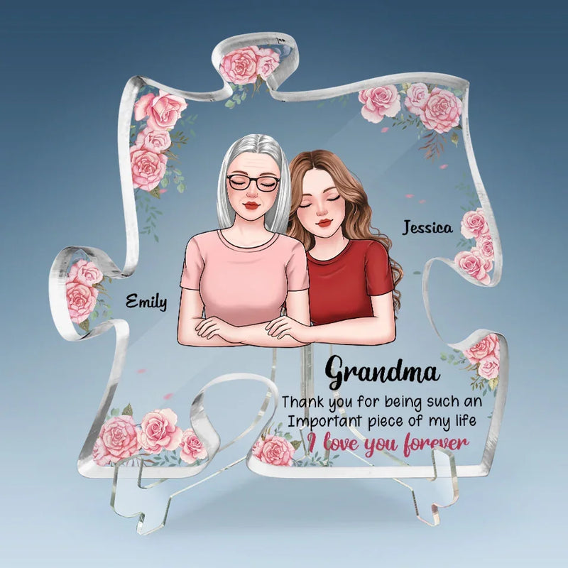 Thank You For Being Such An Important Piece Of My Life - Family Personalized Custom Puzzle Shaped Acrylic Plaque - Gift For Mom, Grandma
