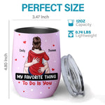 Never A Dull Moment With You - Couple Personalized Custom Wine Tumbler - Gift For Husband Wife, Anniversary