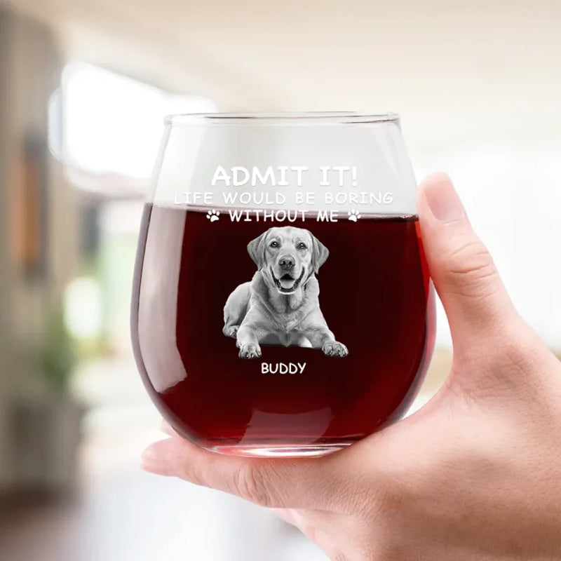 Custom Photo My Pet And Wine Make Everything Fine - Dog & Cat Personalized Custom Wine Glass - Gift For Pet Owners, Pet Lovers