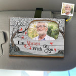 Custom Photo We're Always With You - Memorial Personalized Custom Car Visor Clip - Sympathy Gift For Family Members