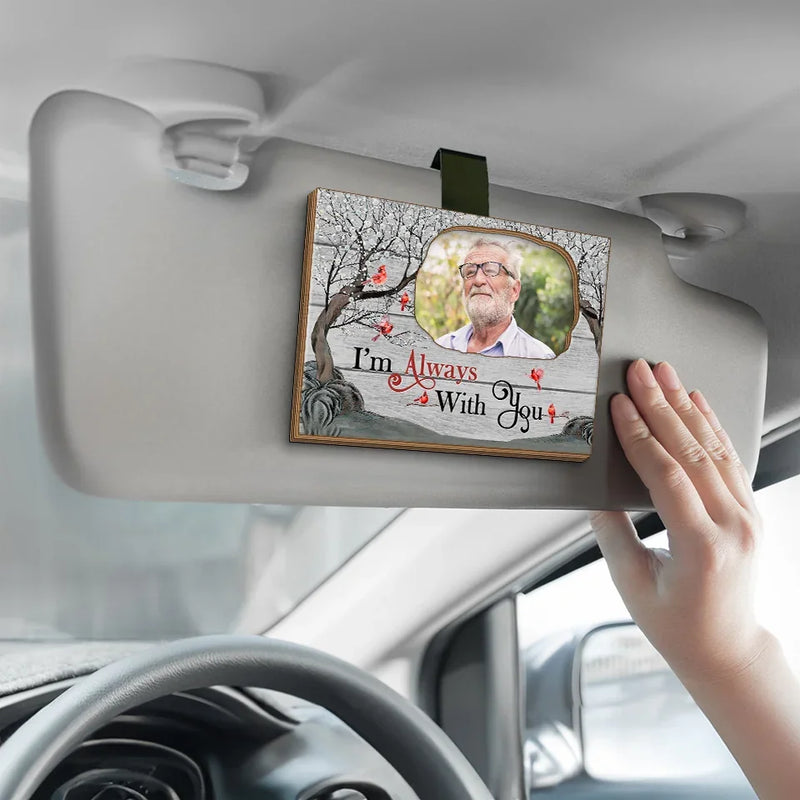 Custom Photo We're Always With You - Memorial Personalized Custom Car Visor Clip - Sympathy Gift For Family Members
