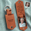 Custom Photo I Will Carry You With Me Until I See You Again - Memorial Personalized Custom Engraved Leather Keychain - Sympathy Gift For Family Members