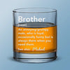 Brother, A Definition That Can’t Be Written - Family Personalized Custom Whiskey Glass - Gift For Family Members