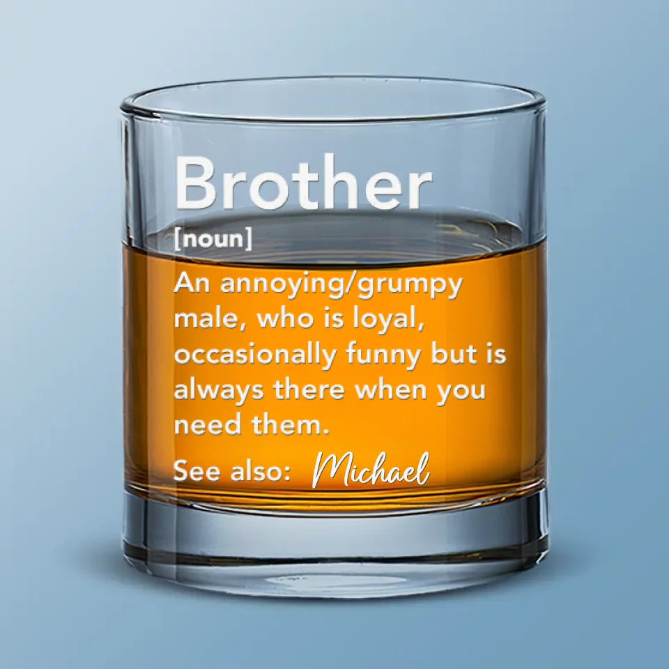 Brother, A Definition That Can’t Be Written - Family Personalized Custom Whiskey Glass - Gift For Family Members