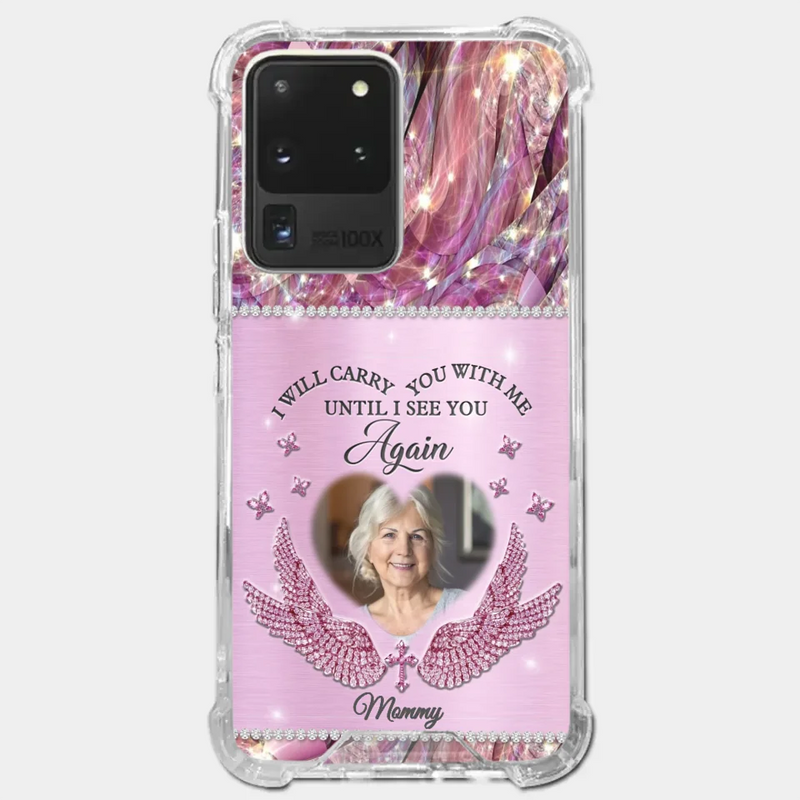 Custom Photo I Will Always Carry Mom With Me  - Memorial Personalized Custom Clear Phone Case - Sympathy Gift For Mom