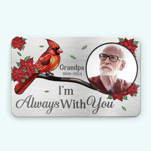 Photo personnalisée où que vous soyez, vous serez toujours dans mon cœur - Carte portefeuille personnalisée en aluminium commémorative - Cadeau de condoléances pour les membres de la famille