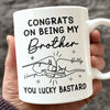 Congrats On Being My Brother - Family Personalized Custom Mug - Gift For Family Members