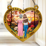 Everything We Are Is Because Of You - Family Personalized Window Hanging Suncatcher - Gift For Mom, Daughter