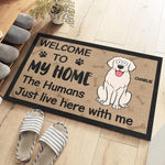 Welcome To Our Home, The Humans Just Live Here With Us - Dog & Cat Personalized Custom Home Decor Decorative Mat - House Warming Gift For Pet Owners, Pet Lovers
