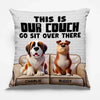 This Is My Couch, Go Sit Over There - Dog Personalized Custom Pillow - Gift For Pet Owners, Pet Lovers