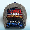 Illegals Immigrants Criminals - US Patriotic Pride Hat, All Over Print Classic Cap